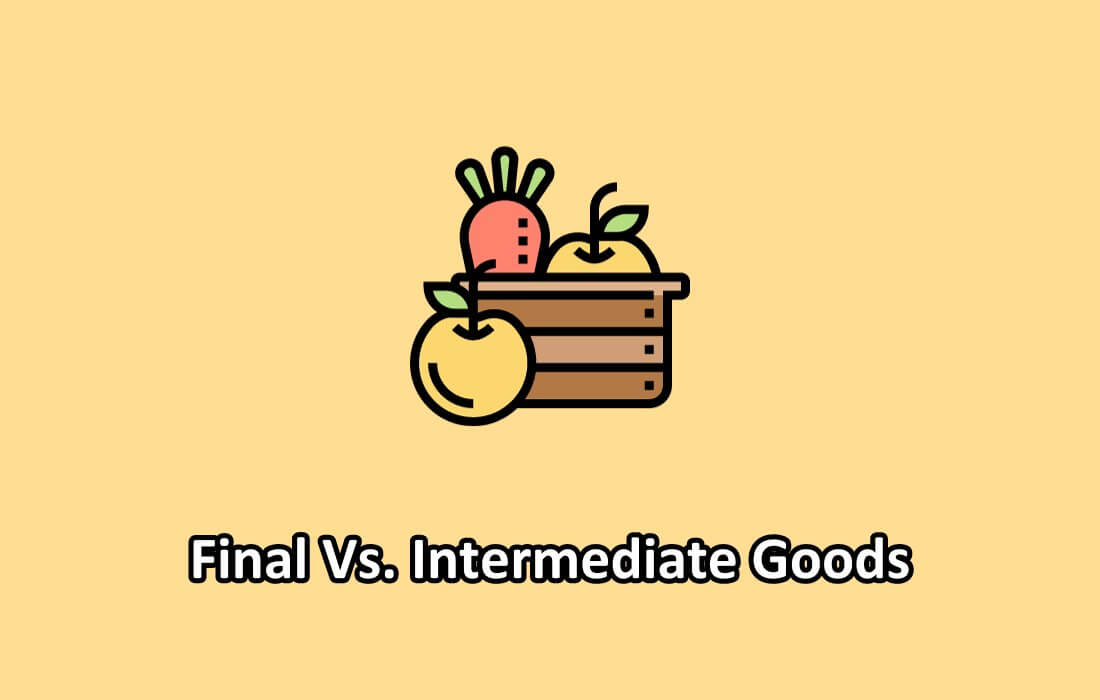 intermediate-goods-vs-final-goods-what-s-the-difference-with-table