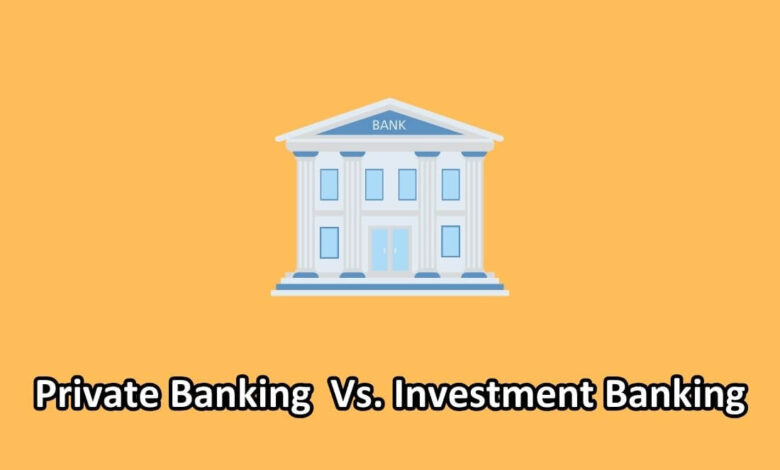 private banking vs investment banking