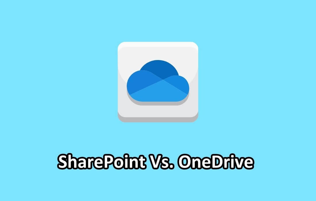 SharePoint Vs OneDrive : A Head-to-Head Comparison [2023] - Differencify